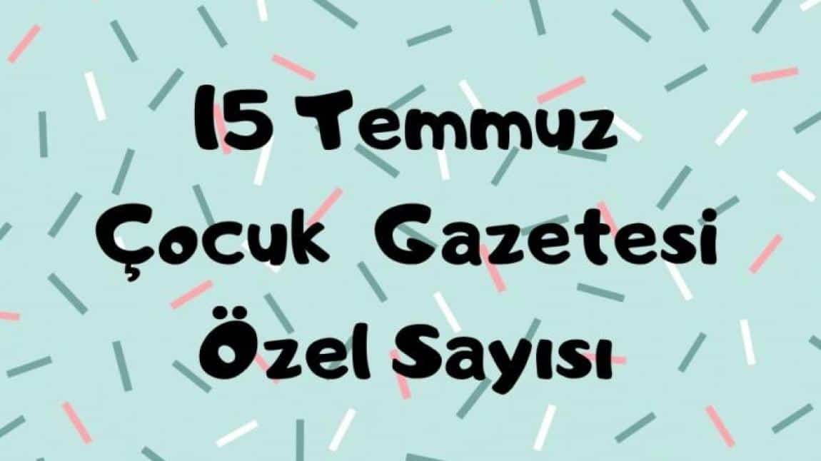 Okul Gazetesi 15 Temmuz Özel Sayısı